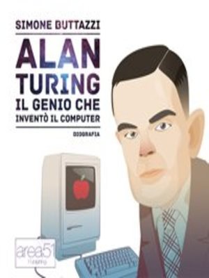 cover image of Alan Turing. L'uomo che inventò il computer